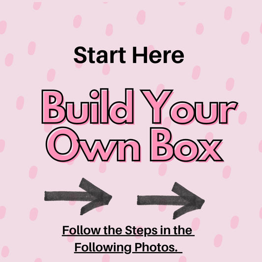 Build Your Own Box- Start Here- Put Together Your Own Box From Our Build Your Own Box Section Self Care Box for Her Box for Friend Birthday